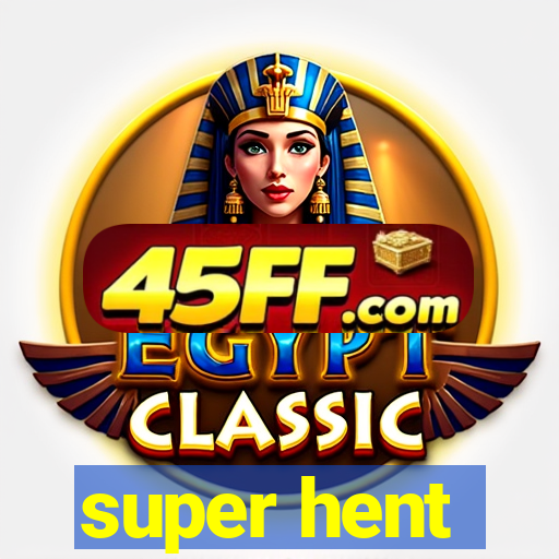 super hent